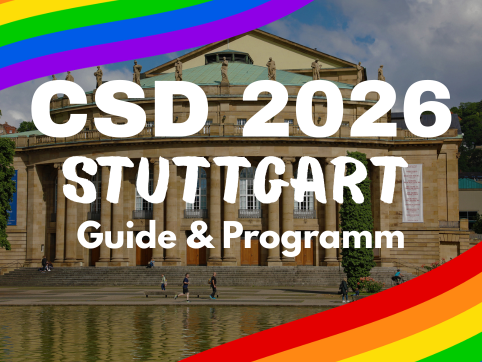 CSD Stuttgart 2026: Der ultimative Guide für dein Pride-Wochenende im Kessel!