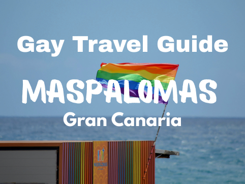 Maspalomas Gay Travel Guide: Die besten Spots, Strände & Events